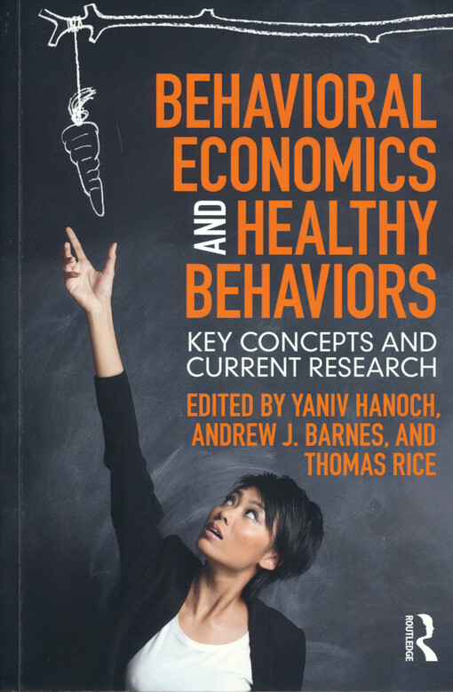 Behavioral economics and healthy behaviors : key concepts and current research