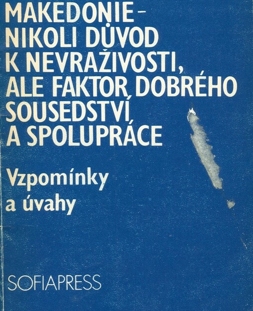 Makedonie - nikoli důvod k nevraživosti, ale faktor dobrého sousedství a spolupráce