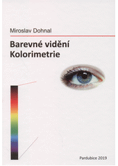 Barevné vidění : kolorimetrie  (odkaz v elektronickém katalogu)