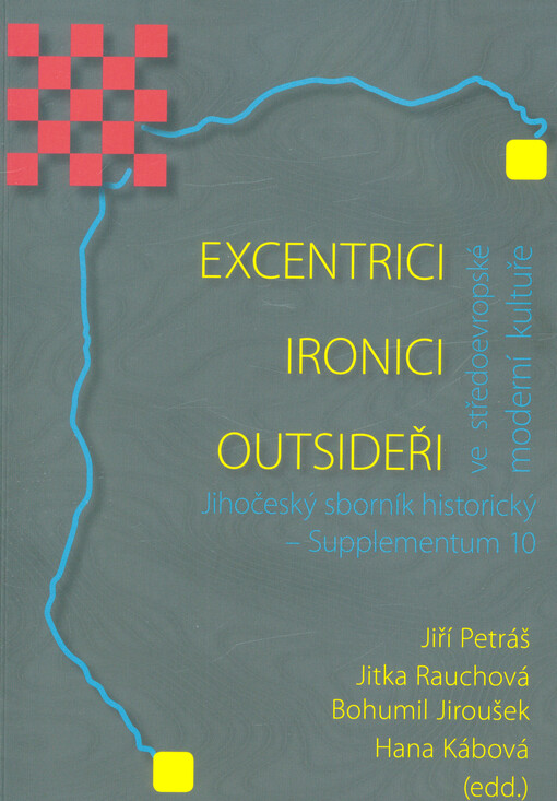 Excentrici, ironici, outsideři ve středoevropské moderní kultuře