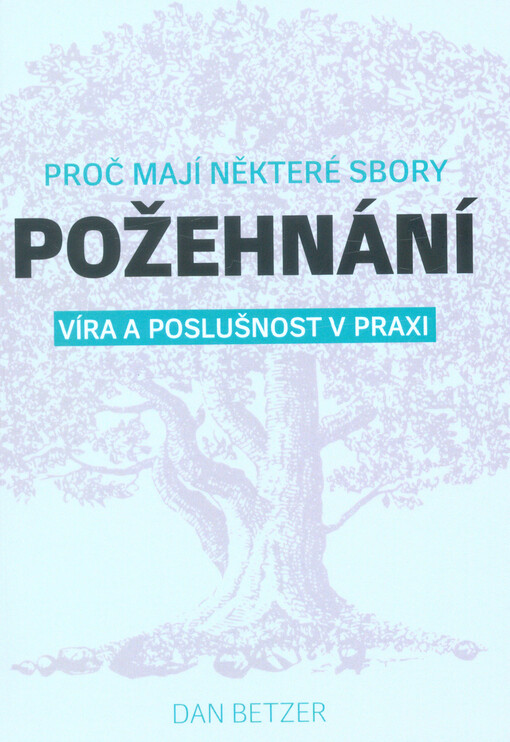 Proč mají některé sbory požehnání : víra a poslušnost v praxi