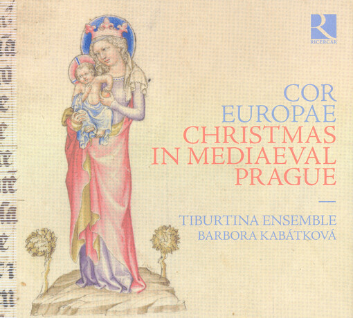 Cor Europae : Christmas in Mediaeval Prague