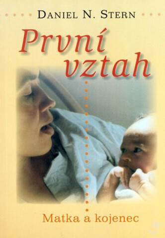 První vztah : matka a kojenec