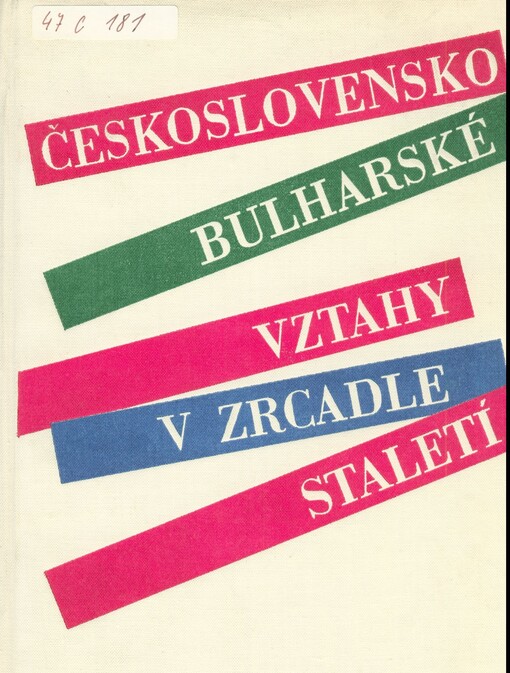 Československo-bulharské vztahy v zrcadle staletí: sborník vědeckých studií