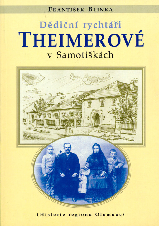 Dědiční rychtáři Theimerové v Samotiškách