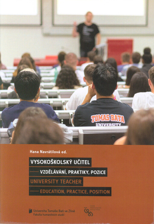 Vysokoškolský učitel : vzdělávání, praktiky, pozice = University teacher : education, practice, position