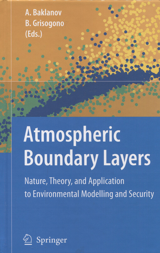Atmospheric boundary layers : nature, theory, and application to environmental modelling and security