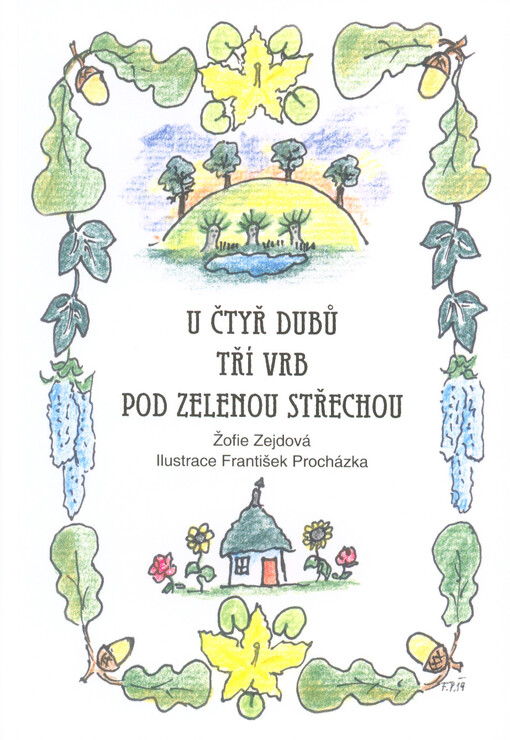 U čtyř dubů, tří vrb, pod zelenou střechou