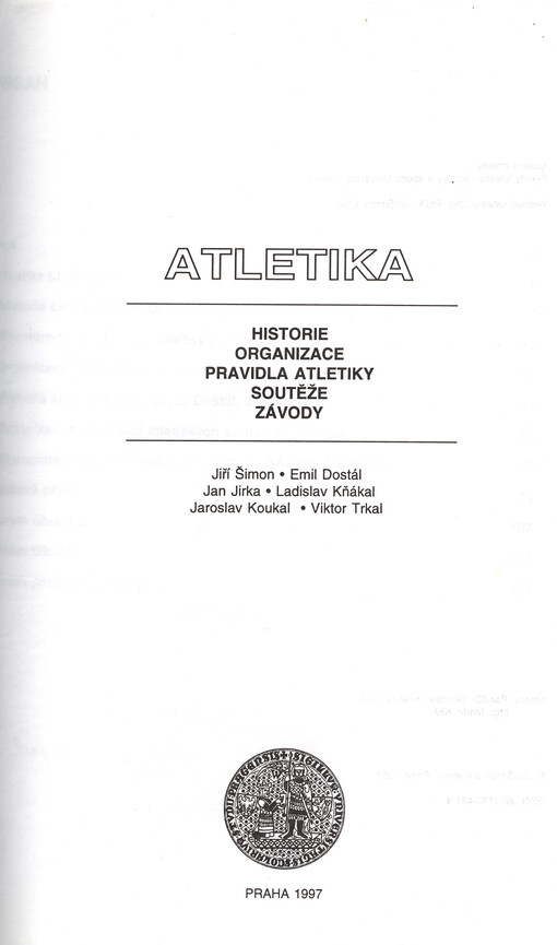 Atletika : historie, organizace, pravidla atletiky, soutěže, závody