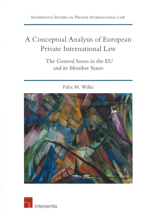 A conceptual analysis of European private international law : the general issues in the EU and its member states