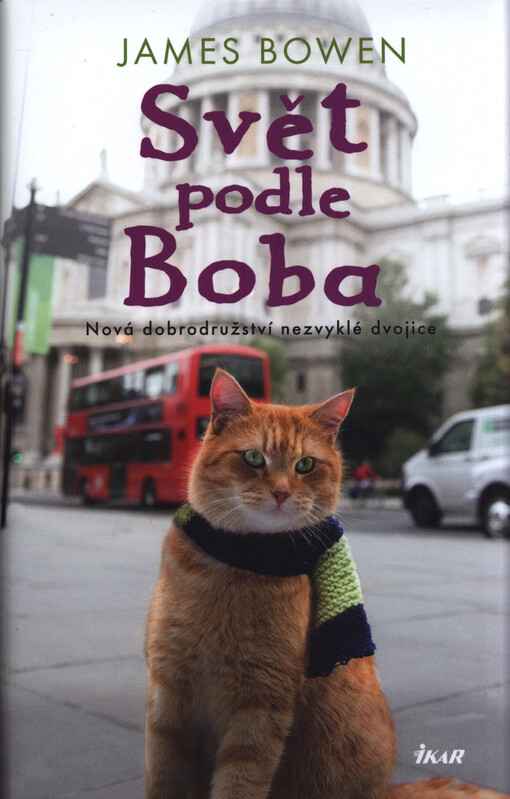 Svět podle Boba : nová dobrodružství nezvyklé dvojice
