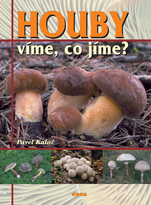 Houby : víme, co jíme?