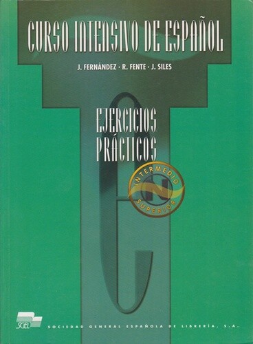 Curso intensivo de espaňol : niveles intermedio y superior : ejercicios prácticos