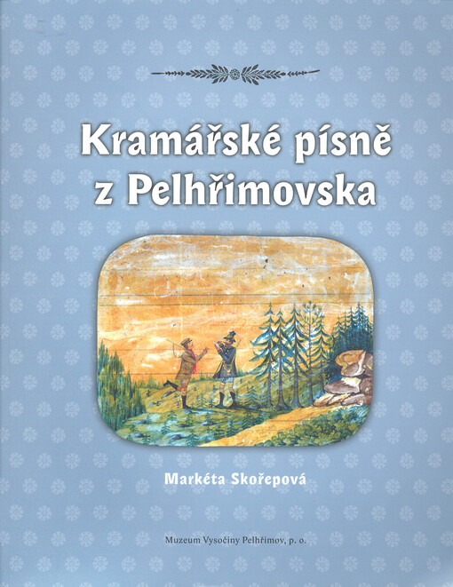 Kramářské písně z Pelhřimovska