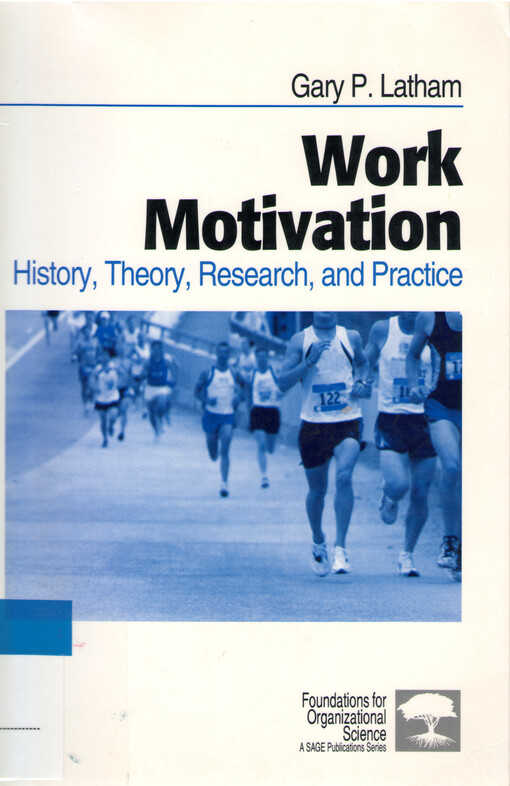 Work motivation : history, theory, research, and practice