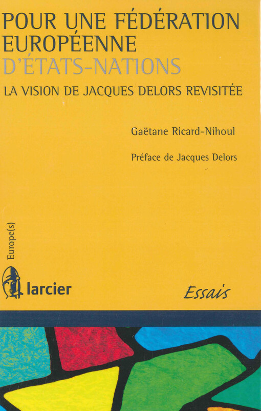 Pour une fédération européenne d'états-nations : la vision de Jacques Delors revisitée