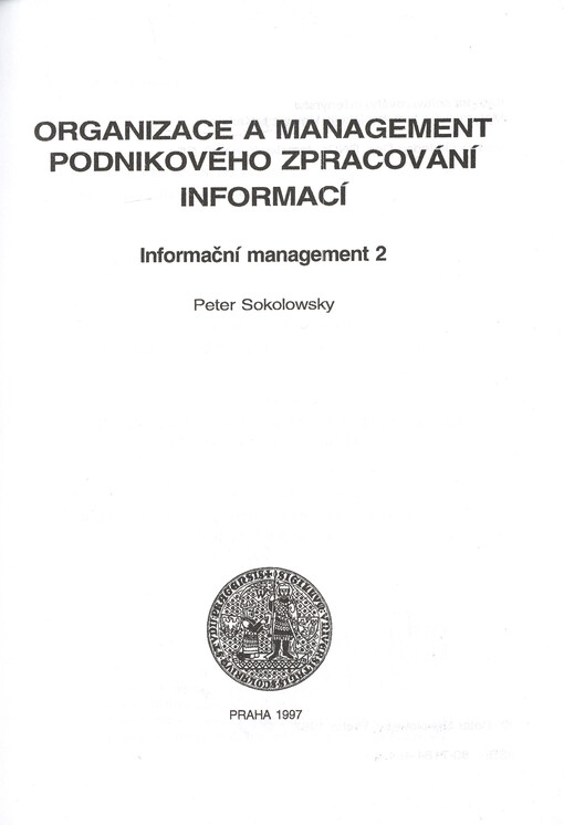 Organizace a management podnikového zpracování informací : informační management 2