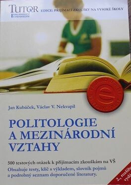 Politologie a mezinárodní vztahy : 500 testových otázek k přijímacím zkouškám na VŠ