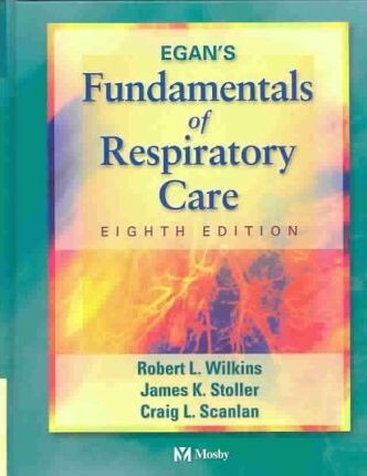 Egan's Fundamentals of Respiratory Care, Eighth Edition