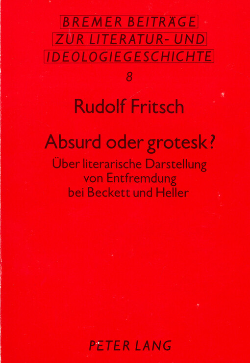 Absurd oder grotesk? : über literarische Darstellung von Entfremdung bei Beckett und Heller