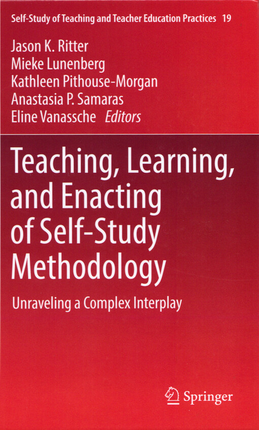 Teaching, learning, and enacting of self-study methodology : unraveling a complex interplay