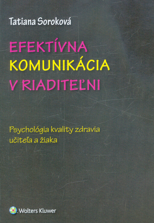 Efektívna komunikácia v riaditeľni : psychológia kvality zdravia učiteľa a žiaka
