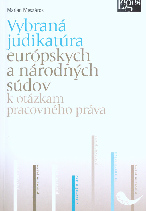 Vybraná judikatúra európskych a národných súdov k otázkam pracovného práva