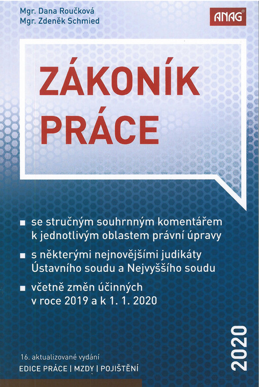 Zákoník práce 2020 : se stručným souhrnným komentářem k jednotlivým oblastem právní úpravy, s některými nejnovějšími judikáty Ústavního soudu a Nejvyššího soudu, včetně změn účinných v roce 2019 a k 1. 1. 2020
