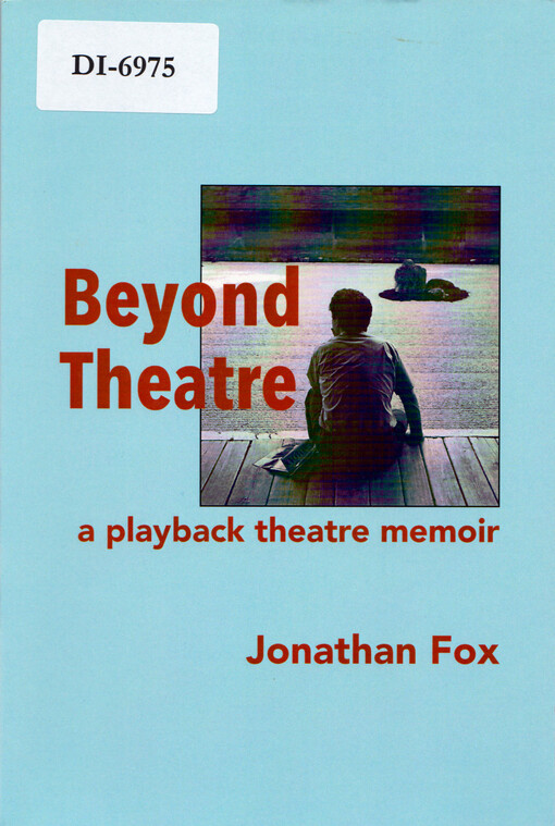 Beyond theatre : a playback theatre memoir