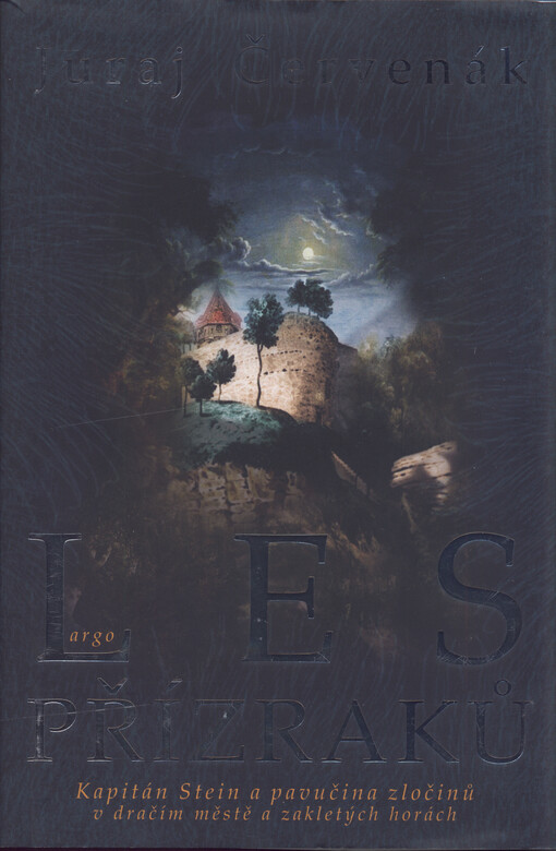 Les přízraků : kapitán Stein a pavučina zločinů v dračím městě a zakletých horách