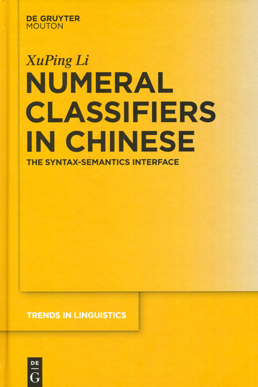 Numeral classifiers in Chinese : the syntax-semantics interface