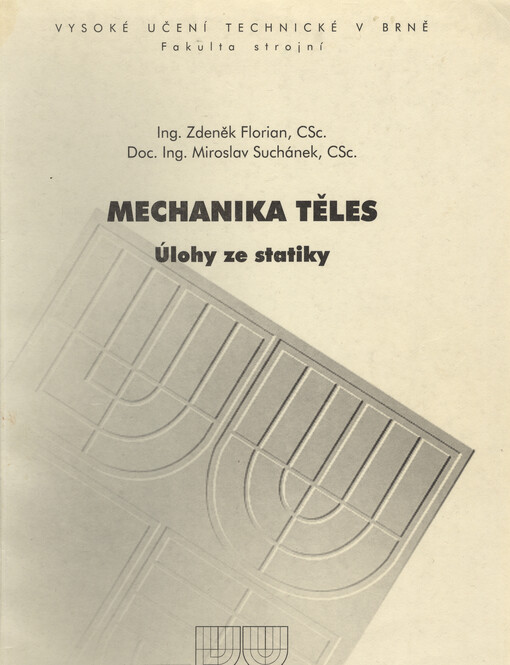 Mechanika těles : úlohy ze statiky