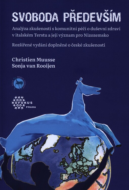 Svoboda především : analýza zkušeností s komunitní péčí o duševní zdraví v italském Terstu a její význam pro Nizozemsko