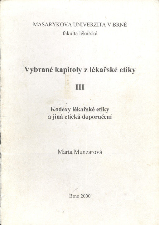 Vybrané kapitoly z lékařské etiky. III, Kodexy lékařské etiky a jiná etická doporučení