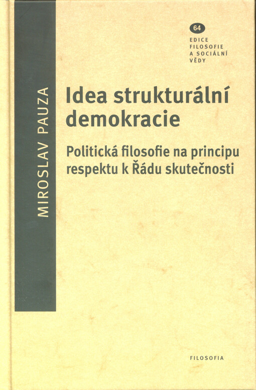 Idea strukturální demokracie : politická filosofie na principu respektu k Řádu skutečnosti