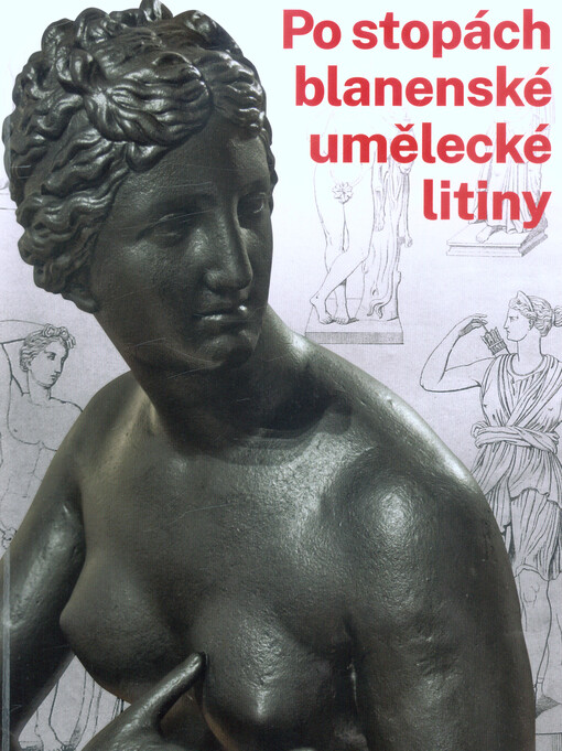 Po stopách blanenské umělecké litiny