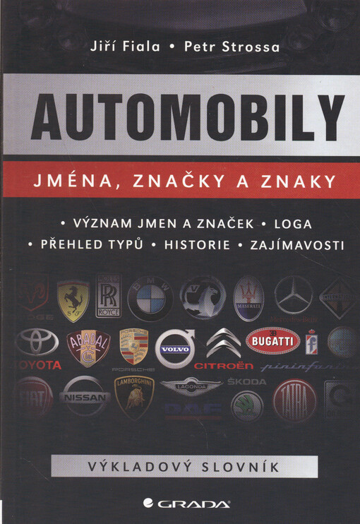 Automobily : jména, značky a znaky : význam jmen a značek, loga, přehled typů, historie, zajímavosti : výkladový slovník