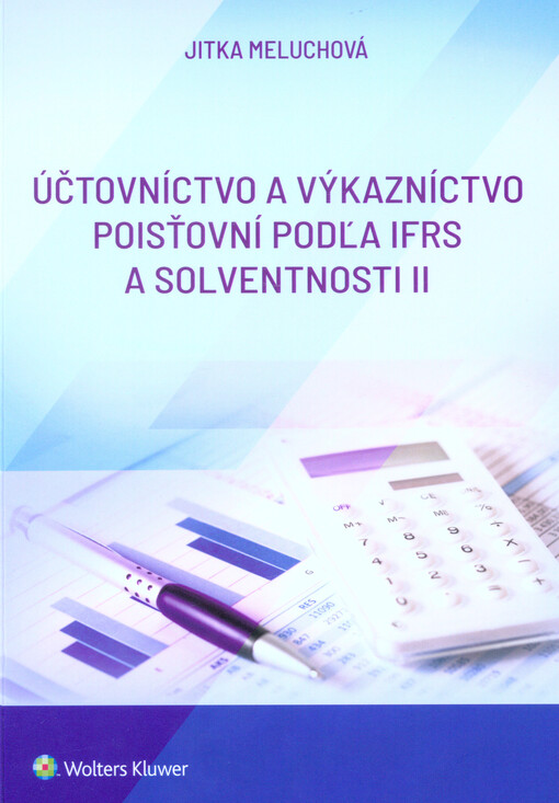 Účtovníctvo a výkazníctvo poisťovní podľa IFRS a Solventnosti II
