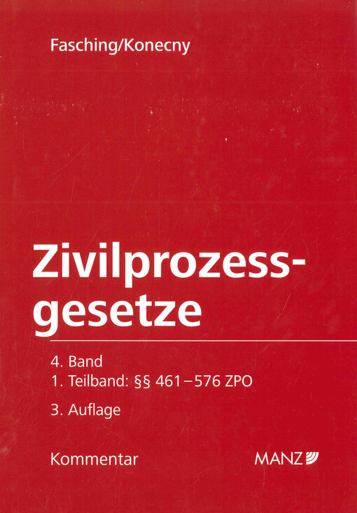 Kommentar zu den Zivilprozessgesetzen. 4. Band/1. Teilband, §§ 461-576 ZPO