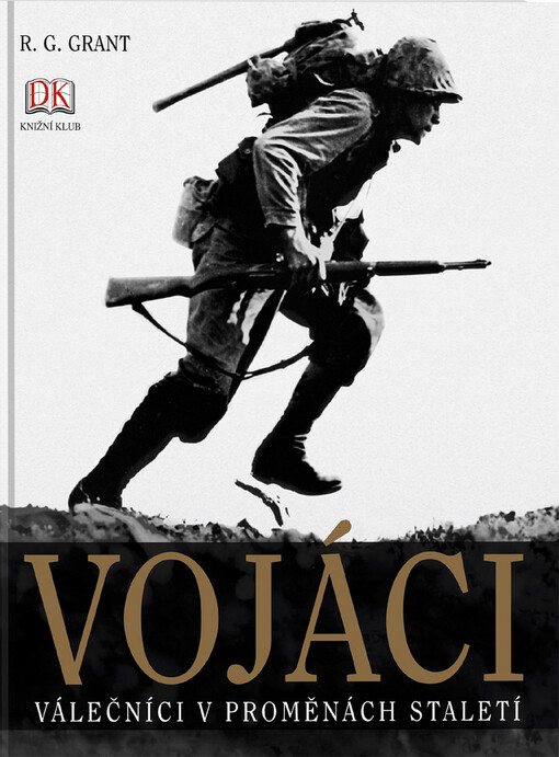 Vojáci: válečníci v proměnách staletí