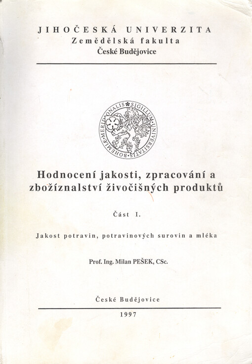 Hodnocení jakosti, zpracování a zbožíznalství živočišných produktů. Část I., Jakost potravin, potravinových surovin a mléka