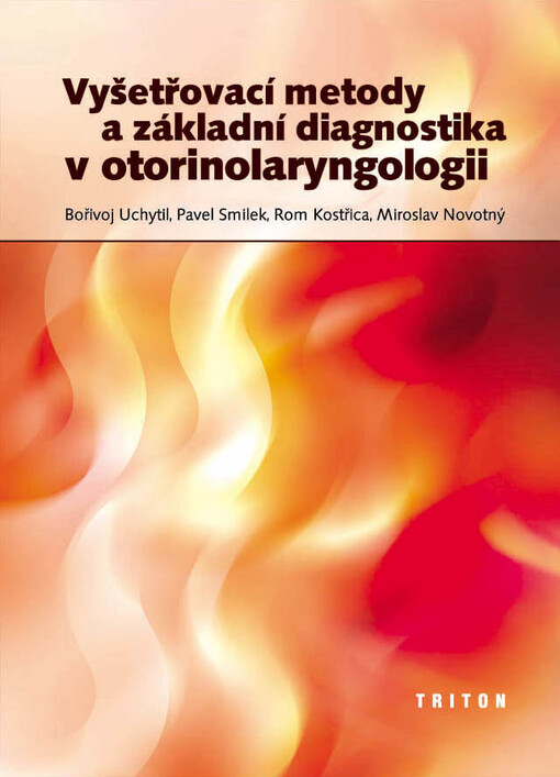 Vyšetřovací metody a základní diagnostika v otorinolaryngologii