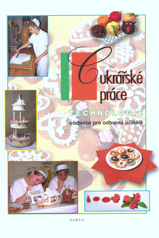 Cukrářské práce : technologie : učebnice pro odborná učiliště