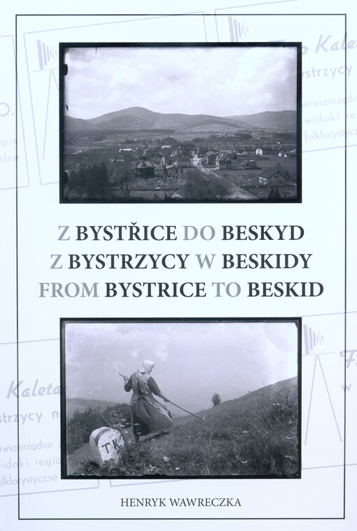 Z Bystřice do Beskyd = Z Bystrzycy w Beskidy = From Bystrice to Beskid