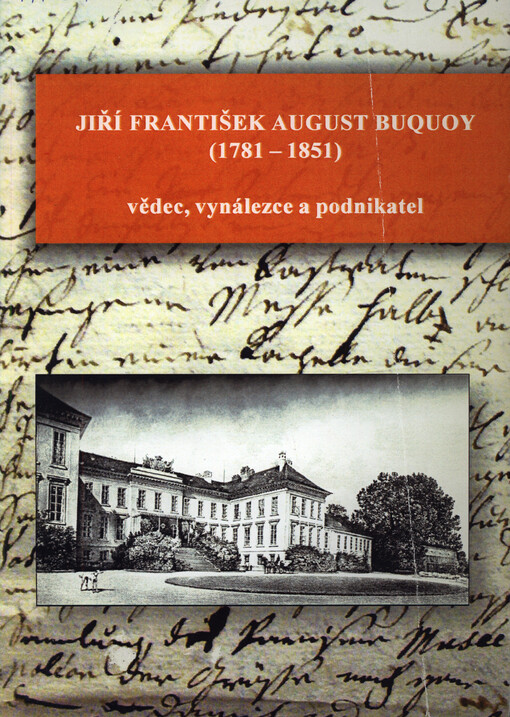 Jiří František August Buquoy (1781-1851) : vědec, vynálezce a podnikatel