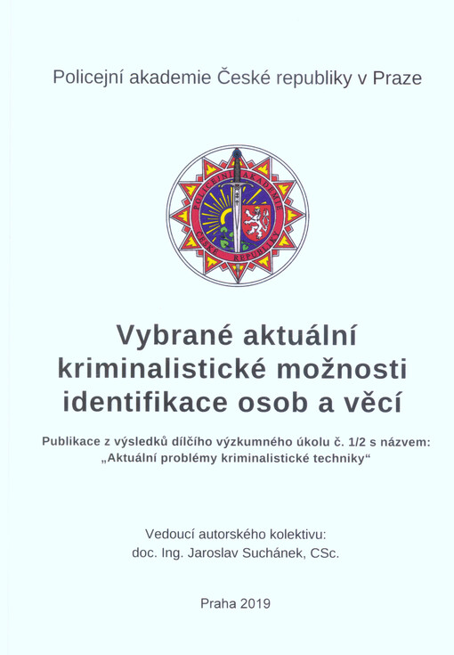 Vybrané aktuální kriminalistické možnosti identifikace osob a věcí : publikace z výsledků dílčího výzkumného úkolu č. 1/2 s názvem: 
