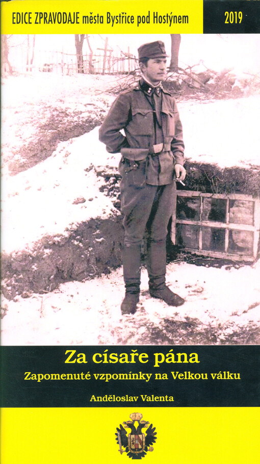 Za císaře pána : zapomenuté vzpomínky na Velkou válku