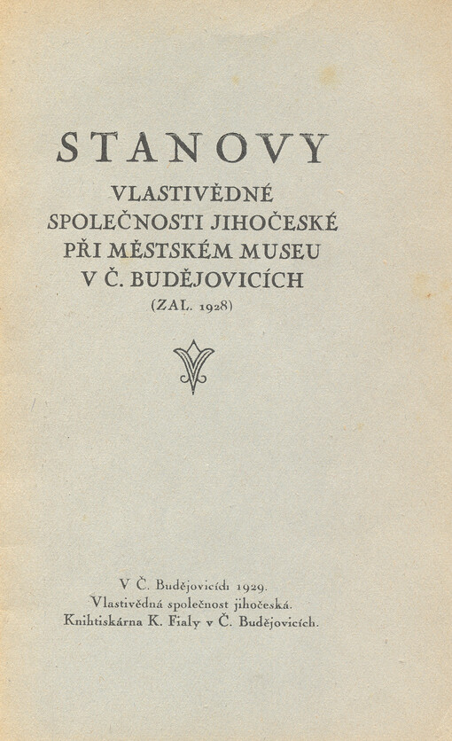 Stanovy Vlastivědné společnosti jihočeské při Městském museu v Čes. Budějovicích