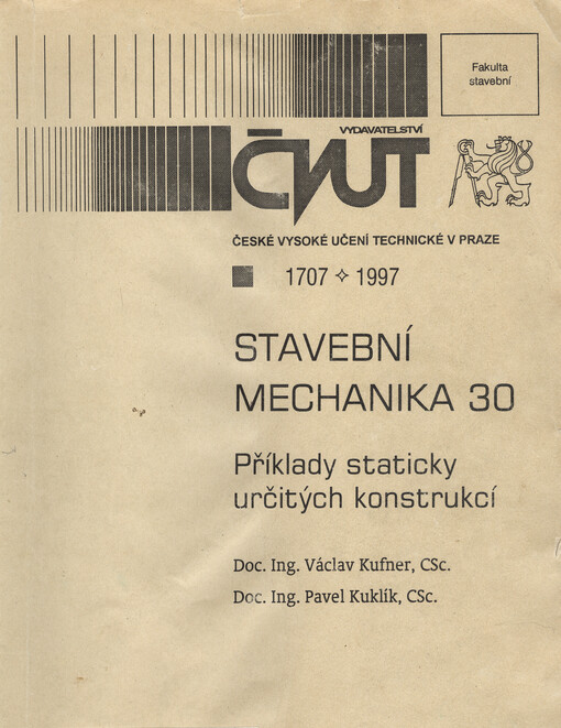 Stavební mechanika 30 : příklady staticky určitých konstrukcí