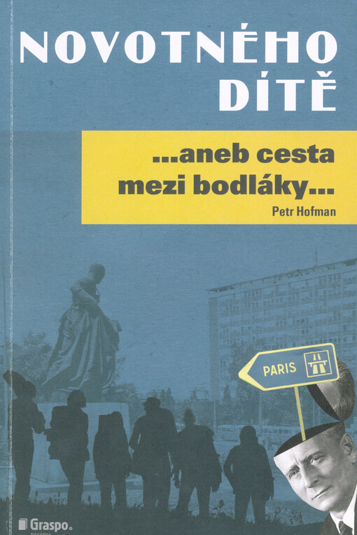 Novotného dítě..., aneb, Cesta mezi bodláky...